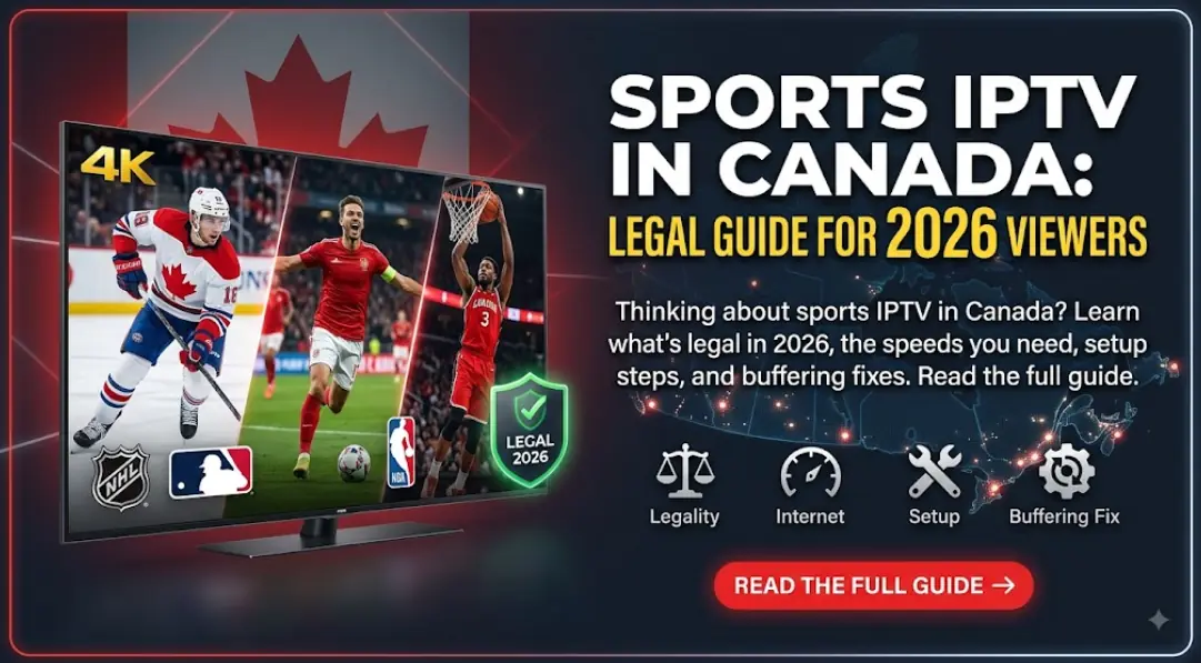 Sports IPTV in Canada: Legal Guide for 2026 Viewers